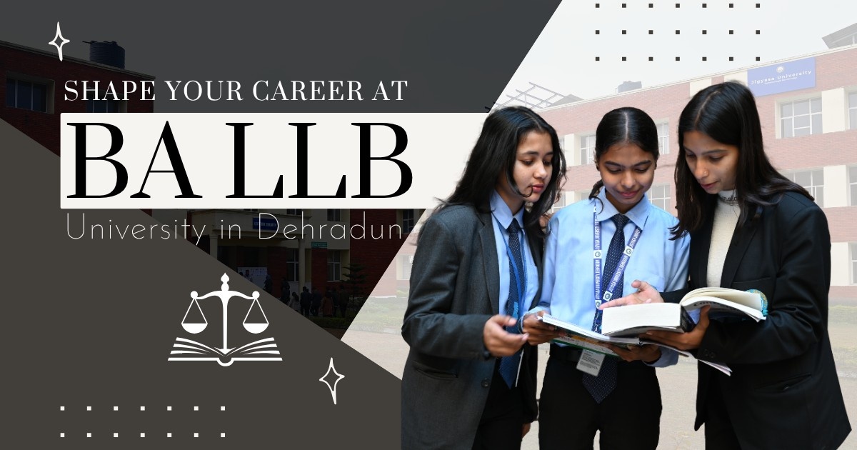 Shape Your Career at BA LLB University in Dehradun