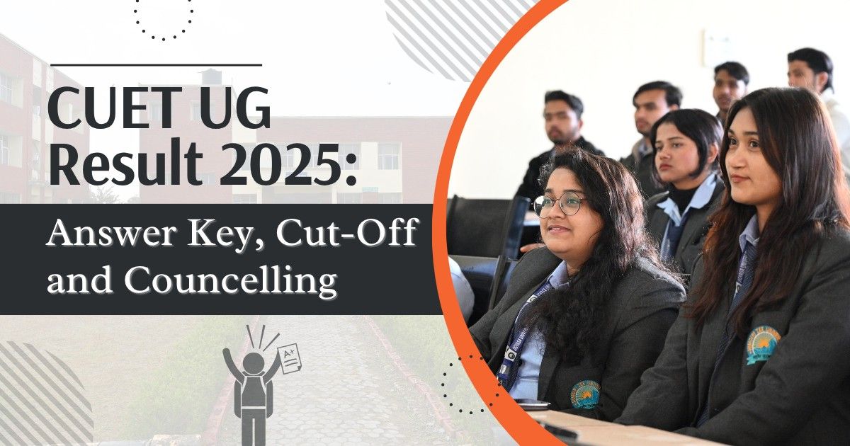CUET UG Result 2025: Answer Key, Cut-Off and Counselling