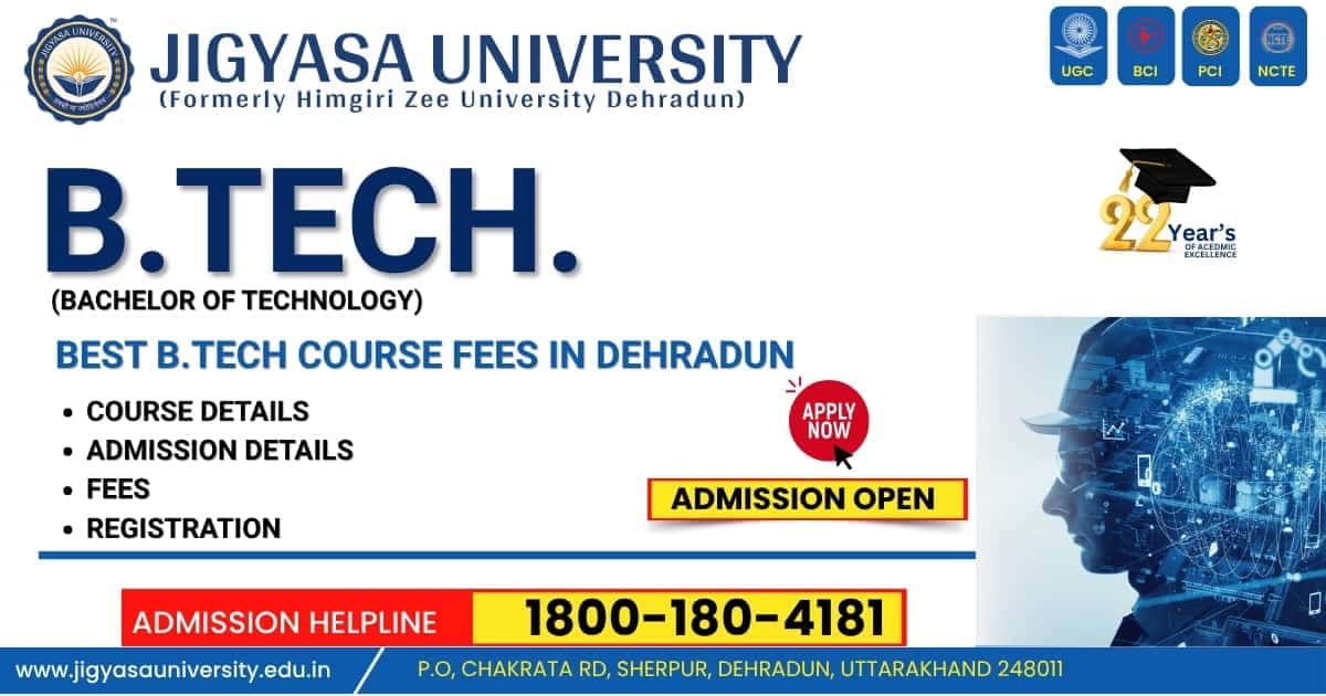 B.Tech Course Fees in Dehradun