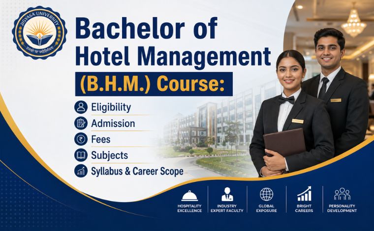 Bachelor of Hotel Management (B.H.M.) Course: Eligibility, Admission, Fees, Subjects, Syllabus & Career Scope